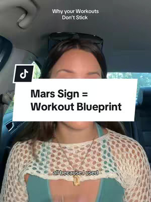 The cover image is a selfie taken from inside a car. The creator, a woman with dark hair, is positioned in the center focusing on her torso and face, with a white overlay saying 'Mars Sign = Workout Blueprint'. She's wearing a patterned cream top over a teal undershirt. The background includes the car's interior, notably the headliner, and sunglasses perched on top. Overlaid at the top is the text 'Why your Workouts Don't Stick' in white. A TikTok logo is present.