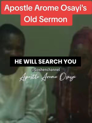 The cover image features a split-screen with two men in the bottom half, with text overlays. The top red strip saying "Apostle Arome Osayi's Old Sermon". A black banner reads "He will search you", placed over the visual content, followed by the branded username.