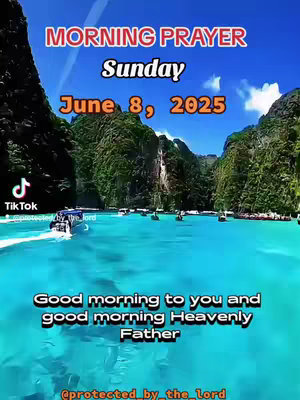A serene image featuring a body of crystal-clear turquoise water bordered by lush green mountains. Overhead, the sky is bright blue with subtle cloud formations. Textual elements, including the words 'MORNING PRAYER', 'Sunday', and 'June 8, 2025' in large, bold fonts. A boat is moving on the water and a tiktok logo at the left.