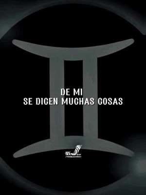 A black background with a stylized Gemini symbol in gray dominating the center. Below the symbol, in white text, are the words "DE MI SE DICEN MUCHAS COSAS". A logo is present at the bottom.