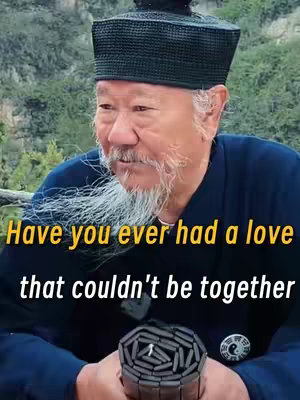 An older Asian man with a white beard and a black hat is the central figure. The background shows blurry green vegetation. Text overlays in yellow read, "Have you ever had a love that couldn’t be together."