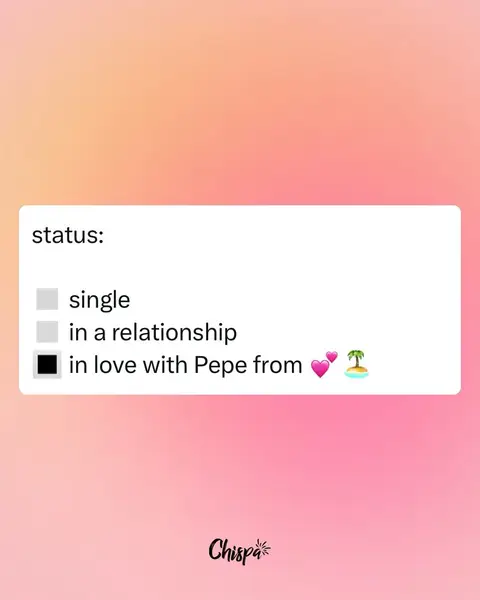 A social media graphic showing a rounded rectangle with the words 'status:' followed by three options. The first option is 'single' with a grey square, the second is 'in a relationship' with a grey square, and the third is 'in love with Pepe from' followed by a heart, a heart emoji, a small island, and a palm tree emoji. The words are against a gradient background of shades of pink and orange. The brand name 'Chispa' is at the bottom in white.