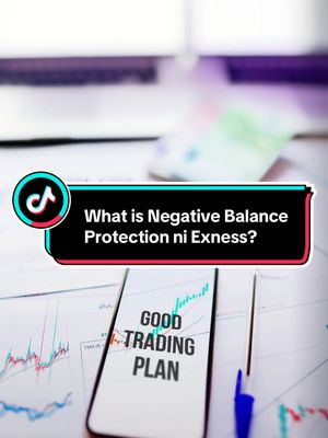 The image shows a close-up shot of a white smartphone displaying a trading chart and the phrase 'GOOD TRADING PLAN,' It also  includes a text overlay providing the question 'What is Negative Balance Protection ni Exness?' with a TikTok logo.