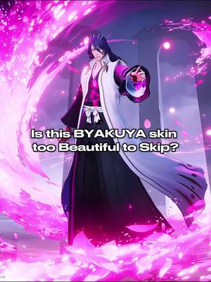 The cover image features an anime-style character, Byakuya Kuchiki, standing with a focused expression amidst a backdrop of swirling pink energy. Text overlays ask if the skin is too beautiful to skip. The color palette is dominated by shades of pink, purple, and white, creating a visually appealing composition.