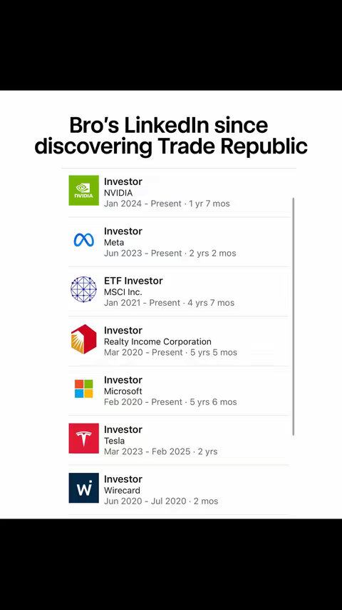 The image presents a vertical chart or list against a dark background. The title 'Bro's LinkedIn since discovering Trade Republic' appears at the top. Below, there are logos and descriptions of companies like NVIDIA, Meta, and Tesla, indicating investor positions. The list shows company names, logos, and the respective timeframes of investment.