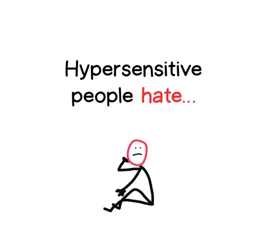 A simple illustration featuring a minimalistic stick figure in a thinking pose, with a sad face, sitting down. Above the figure is text in bold black font that reads "Hypersensitive people". The word "hate" is in red. The background is plain white.