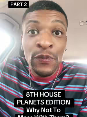 A selfie-style video cover image featuring a man in the foreground talking directly to the camera, framed from the chest up. The background is indistinct, possibly the interior of a car seat or a seated area. The creator wears a striped shirt in red, black, and blue. Large text below him reads '8TH HOUSE PLANETS EDITION Why Not To Mess With Them?'. A smaller 'PART 2' graphic is in the upper left corner.