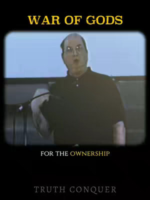 The cover image presents a man in a dark polo shirt, likely in his 50s or 60s, speaking with a serious expression. The image is framed within a border, which gives it a dated look. At the bottom, text overlaid reads 'FOR THE OWNERSHIP' and 'TRUTH CONQUER'. Above the man's head, the upper border displays 'WAR OF GODS' in bold, yellow text. The overall composition is dark, with a muted color palette, and creates a serious mood, possibly for a documentary or thematic video.