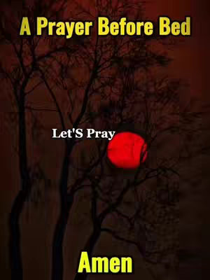 The image shows a silhouetted tree with bare branches against a dark red background. To the right is a large, red, glowing orb. The top of the image has the text 'A Prayer Before Bed' in a yellow font. At the bottom is the word 'Amen' in yellow font. In the middle of the image, written in white is the text 'Let's Pray'.