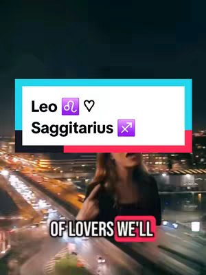 The image captures a vertical video frame featuring a woman positioned against a city skyline backdrop at night. A rectangular overlay in the center includes the text "Leo ♌ ♡" and "Sagittarius ♐". Below this rectangle text reads "OF LOVERS WE'LL". The woman is seen in the background, seemingly speaking, with a finger pointing upwards. The lighting is provided by city lights, and the overall composition suggests a narrative or informational video on astrology.