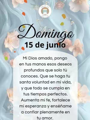 The image is a digital graphic with a pastel color palette. It features a light blue background with soft, blurred shapes that resemble fabric or clouds, adorned with delicate floral elements scattered around the edges. At the top, there is a small, round design featuring a logo and text. Prominently displayed in the middle is the word "Domingo" in an elegant script font, followed by the date "15 de junio" in a clear, readable font. Beneath this is an oval-shaped area containing a prayer, written in Spanish. The overall composition is balanced and inviting, with a focus on spirituality and tranquility.