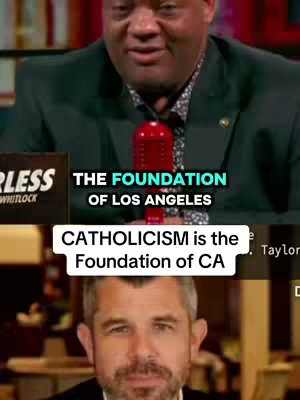 The cover image is a split screen featuring two men. The top portion highlights a man in a dark suit with a microphone. Overlaying this is text reading, 'THE FOUNDATION OF LOS ANGELES'. The bottom portion of the screen shows a different man with a beard and a casual suit. Overlaying this section is the text, 'CATHOLICISM is the Foundation of CA'.
