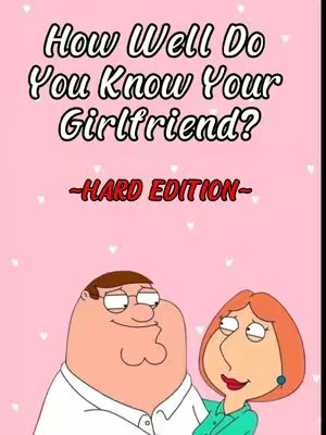The cover image features the cartoon characters Peter and Lois Griffin from the animated series Family Guy. Peter is embracing Lois. Above them is the title "How Well Do You Know Your Girlfriend?" and below, "-HARD EDITION-", on a pink background with small white heart shapes scattered around.