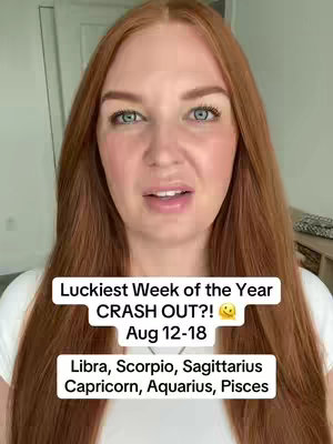 A woman with red hair and blue eyes is centered in the frame, with a slightly concerned expression. Overlay text in a box reads: 'Luckiest Week of the Year CRASH OUT?! Aug 12-18 Libra, Scorpio, Sagittarius Capricorn, Aquarius, Pisces.' Behind her is a neutral background.