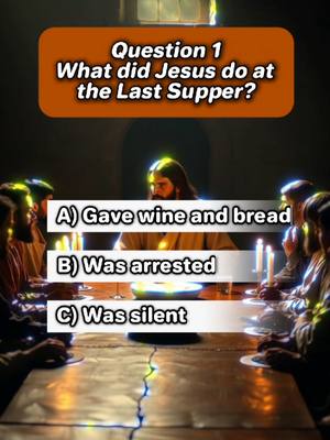 The image shows a scene from the Last Supper, with Jesus surrounded by his disciples. Text overlays ask a quiz question. The layout features a dark, somber setting with warm lighting.