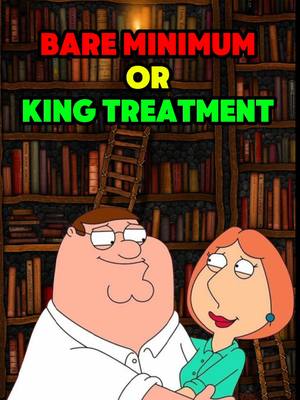The cover image features Peter Griffin from the animated show Family Guy with his wife, Lois. They are set against the backdrop of a library. Text overlayed on the image reads, "BARE MINIMUM OR KING TREATMENT". Peter is smiling and holding Lois's arm, and she is looking at him with a smile.