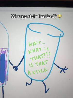 A whimsical, hand-drawn style image depicts two animated characters in an art lesson or discussion. The main focus is on a large, blue-outlined shape that could be interpreted as a water glass or a tall container, with blue-inked appendages drawn on its bottom. The character has inscribed in the container: "WAIT... WHAT IS THAT??? IS THAT A STYLE". The other character is represented by a purple pen, also with added arms as if it is interacting with the container. The background is a plain white.