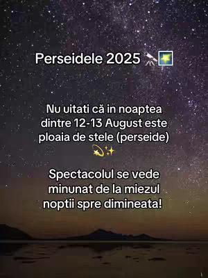 The image shows a night sky with a vast number of stars and a body of water at the bottom. Text overlays provide information about the Perseid meteor shower, including "Perseidele 2025". The text is in a dark color, and the overall layout is vertical, likely for a social media post.