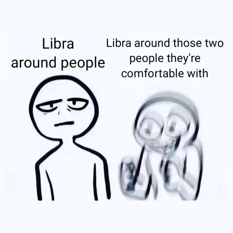 A meme-style image on a white background with two stick figures. On the left, a stick figure with a neutral expression with the text "Libra around people". On the right, a blurry stick figure with an excited expression with the text "Libra around those two people they're comfortable with".