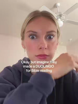 A selfie-style shot of a young woman with blonde hair looking directly at the camera with a surprised expression. Text overlayed reads, "Okay but imagine they made a DUOLINGO for Bible reading."