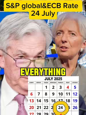 The cover image features a split screen with two people, possibly figures of authority or experts, on either side. Above them is a yellow banner with the text 'S&P global&ECB Rate 24 July'. In the lower half, there is a calendar showing the month of July 2025 with the 24th day highlighted in yellow, and the text 'EVERYTHING' is placed above it.