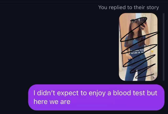 The image shows a screenshot of a story reply. A person is reflected in a mirror, wearing blue scrubs, with their face obscured. Text bubbles appear, one with a purple background, displaying, 'I didn't expect to enjoy a blood test but here we are'. The other text bubble, has a white background and says 'You've replied to their story'. There is a dark background behind everything.
