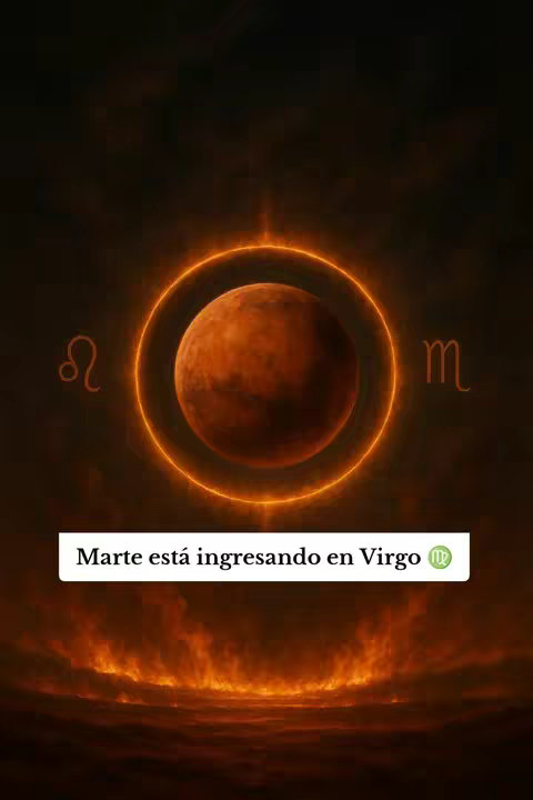 The image features a dark orange background that transitions into a fiery red at the bottom, creating the illusion of flames. A large orange planet is centered, encircled by a glowing neon-orange ring. To the left of the planet is the Leo symbol, and to the right, the Virgo symbol. A white rectangle at the bottom contains the text: Marte está ingresando en Virgo.