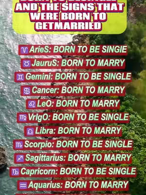 A visual arrangement lists zodiac signs with text indicating whether they are "BORN TO MARRY" or "BORN TO BE SINGLE". The background has blended water and foliage.