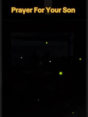 The image is dark with the title 'Prayer For Your Son' in yellow across the top. A blurred background is visible, and several bright, glowing dots are scattered across the frame.