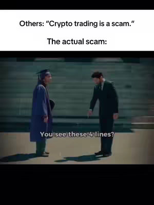 A still from a video shows two people in an outdoor setting discussing 4 lines. One is dressed in a graduation gown, the other in a suit. Text overlay on the top of the image states:
Others: Crypto trading is a scam.
The actual scam: followed by a thought bubble with text: You see these 4 lines?