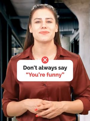 A woman with light brown hair and a maroon collared shirt stands in front of a dark, slightly blurred background. A white rectangular speech bubble with rounded corners, marked with a red "X" icon, includes the text "Don't always say 'You're funny'".