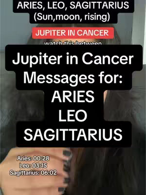 The image features a person's hands and face, with text overlays arranged in a vertical layout using a dark background. At the top, white text reads 'ARIES, LEO, SAGITTARIUS (Sun, moon, rising)'. Below that is a red rectangular banner with 'JUPITER IN CANCER'. The next black box displays the text 'Jupiter in Cancer Messages for:' followed by zodiac signs' names: 'ARIES', 'LEO', 'SAGITTARIUS'. At the bottom, timecodes for each zodiac are present. The background is blurred with minimal details.