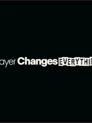 The image is a minimalist graphic with the words "Prayer Changes Everything" in a white, stylized font against a solid black background. The font for "Prayer" is in bold white, while "Changes" appears slightly less bold. The image layout is simple and direct, focusing entirely on the central message.