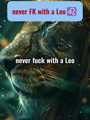 The cover image features a close-up of a lion's face, predominantly brown and tan with a dark background. Overlayed at the top is a light blue rectangular element with the text "never FK with a Leo" in pink lettering, along with the Leo zodiac symbol. Below that is the phrase "never fuck with a Leo" in bold black text.