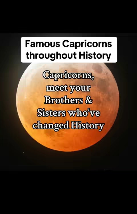 The cover image features a large, orange-toned celestial body, possibly a moon or a planet, set against a black background. Overlaid on this is white text contained within a rectangular black box, which reads "Famous Capricorns throughout History". Below this, in a more stylized font, is the phrase: "Capricorns, meet your Brothers & Sisters who've changed History."