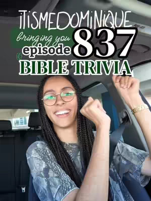 A woman with braided hair and glasses, wearing a patterned top, smiles widely from the driver's seat of a car. Text overlays read: "IT'S ME DOMINIQUE" (in white, handwritten style) and "bringing you episode 837 of BIBLE TRIVIA." Numbers and phrases are in bold white font.