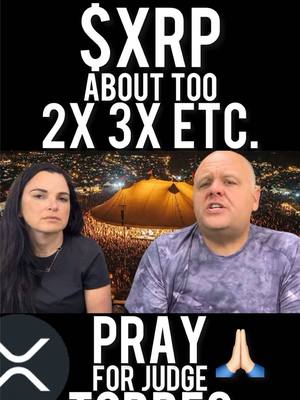 The cover image is a composite with a black background. At the top, bold white text reads '$XRP ABOUT TOO 2X 3X ETC.' Below this, a background image shows an outdoor stadium setting at night, filled with lights and a large tent-like structure. Two people are positioned in front of the stadium image: a woman on the left with dark hair, looking serious and wearing a black shirt, and a man on the right speaking, with a light blue t-shirt. In the bottom left corner, a circular design with the XRP symbol is visible. Below the people, white text says 'PRAY' and 'FOR JUDGE' followed by 'TORRES' and a couple of hands forming the prayer position.