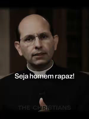 The cover image features a medium shot of a man wearing glasses and a black collared shirt. Overlayed at the bottom is white text that reads 'Seja homem rapaz!' The branding 'THE CHRISTIANS' is visible at the bottom of the frame.