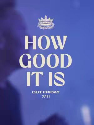 The cover image is a vertical graphic with a dark blue background. Large, white sans-serif text reads "HOW GOOD IT IS" in the center. Beneath this, in a smaller font, is "OUT FRIDAY" followed by the date "7/11". At the top, centered, is a stylized crown with a thorny wreath, rendered in a silver-gray color. The overall aesthetic is clean and modern, with a focus on text and a minimal color palette.