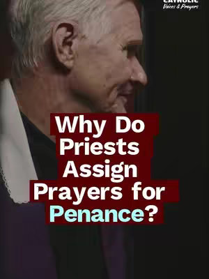 The cover image features a side profile of an older man, likely a member of the clergy, against a slightly blurred dark backdrop. Overlaid on the image in a prominent, layered text are the words 'Why Do Priests Assign Prayers for Penance?' The man is wearing a black clerical shirt with a white collar.