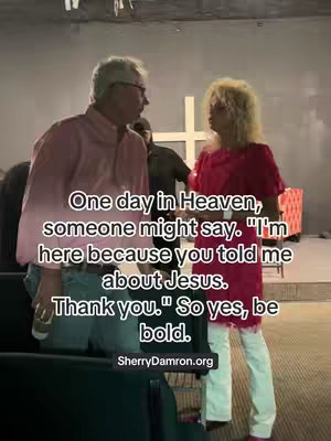 A cover image shows a woman and a man in a church. The woman is wearing a red dress and white pants. They are talking and the text on the image says"One day in Heaven, someone might say. "I'm here because you told me about Jesus. Thank you." So yes, be bold."