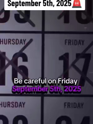The image shows a calendar with the date "September 5th, 2025" highlighted with the text overlay "Be careful on Friday September 5th, 2025". The calendar has crossed out dates, suggesting a countdown or time passing. The background is a blurred, dark gray, giving a vintage or old feel.