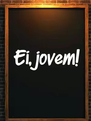 A black chalkboard with a wooden frame is centered against a multi-toned brick wall background. White text is displayed prominently in the center: 'Ei, jovem!'. The lighting appears soft and focused on the chalkboard itself.