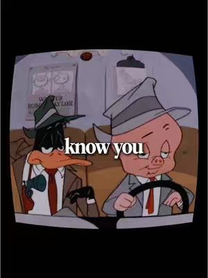 The cover image features a scene from a cartoon with two characters inside a car. Daffy Duck, wearing a fedora and suit, is on the left. Porky Pig, also in a fedora and suit, is in the driver's seat. The text overlayed on the image reads "know you."