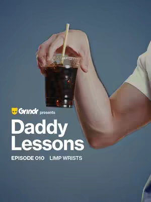The cover image features a person's arm holding a clear plastic cup with iced coffee and a straw. The arm and the cup are centered in front of a solid, light blue background. Two lines of white text that are labeled 'Grindr presents' is shown above the text 'Daddy Lessons' that is in a bold white font beneath it, along with the text 'Episode 010'.