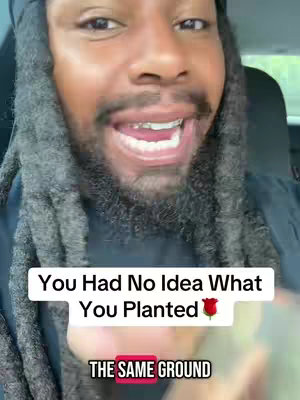 The cover image features a Black man with a beard and dreadlocks, smiling widely. He is wearing a black head covering and appears to be in a car. A text overlay at the bottom says 'You Had No Idea What You Planted' with a rose emoji, and below that, 'THE SAME GROUND'.
