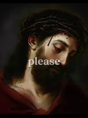 A somber painting of Jesus Christ wearing a crown of thorns. His head is tilted downward with a sorrowful expression. The word "please" is overlaid on the image in a simple white font.