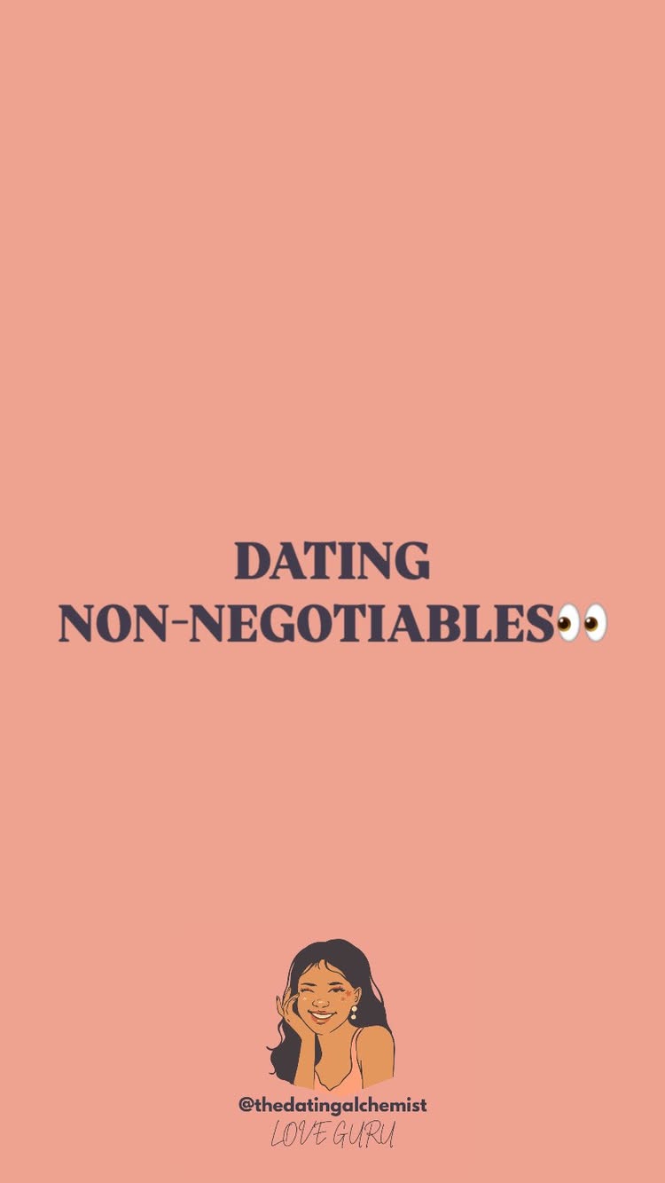 A vertical image with a peachy-pink background. Centered, bold text reads "DATING NON-NEGOTIABLES" with two emoji eyes. The bottom of the image features a cartoon illustration of a woman with dark hair, smiling, and a social media handle and role.