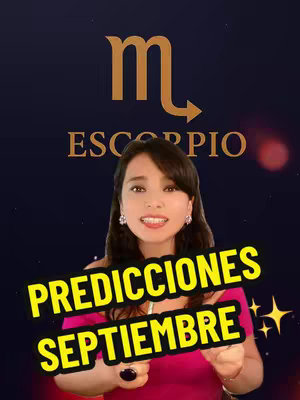 The image features a medium shot of a smiling woman against a dark blue background. Above her is a golden zodiac symbol and the text "ESCORPIO" in a golden font. The woman is wearing a pink top and small earrings. Overlaying the image is a rectangular text box that says "PREDICCIONES
SEPTIEMBRE" in a bold yellow font. The text has a darker yellow outline and is positioned in the bottom half of the image. The image has a slightly blurred effect in the background, with some sparkling star effects.