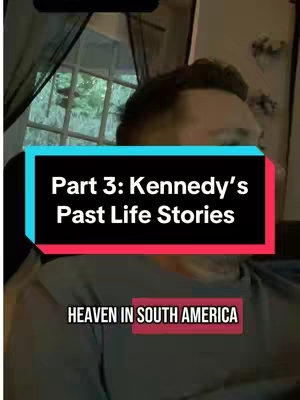 The cover image features a man in the foreground, with the top half of his body visible. He appears to be indoors, with a window and curtains in the background. The background has a visible outdoor setting with trees. Overlayed on the image are two text boxes: one in a blue to cyan gradient with the text 'Part 3: Kennedy's Past Life Stories' and another rectangular box with the text 'HEAVEN IN SOUTH AMERICA'. The man is wearing a dark colored top.